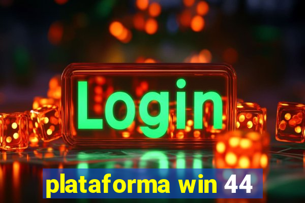 plataforma win 44